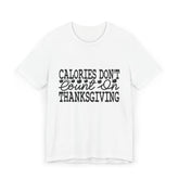 T-Shirt — "Calories Don't Count on Thanksgiving" Funny Holiday Tee