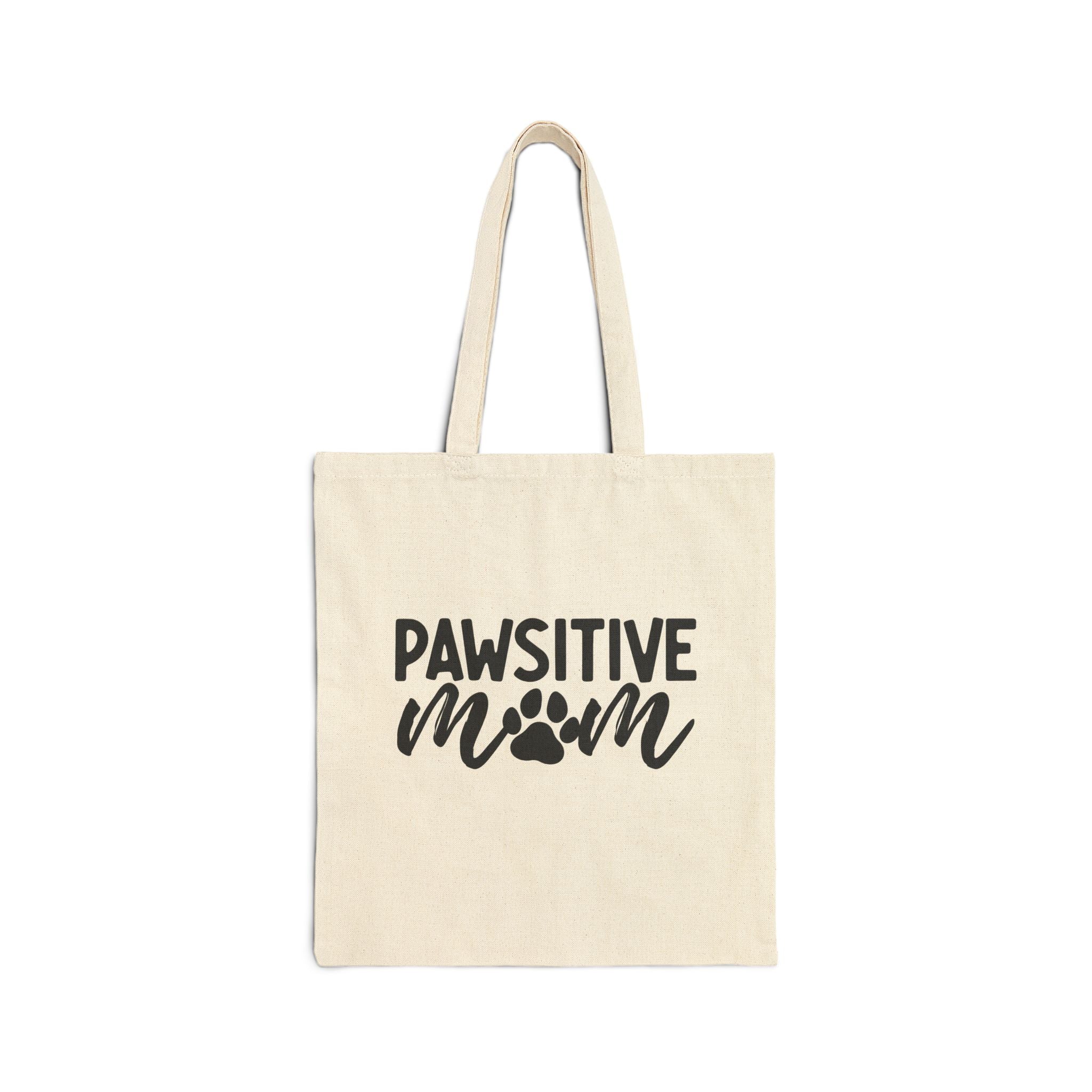 Pawsitive Mom Canvas Tote Bag – Funny Dog Lover Grocery & Market Bag